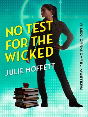 cover image of No Test for the Wicked: A Lexi Carmichael Mystery, Book Five